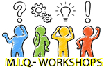 M.I.Q.-WORKSHOPS